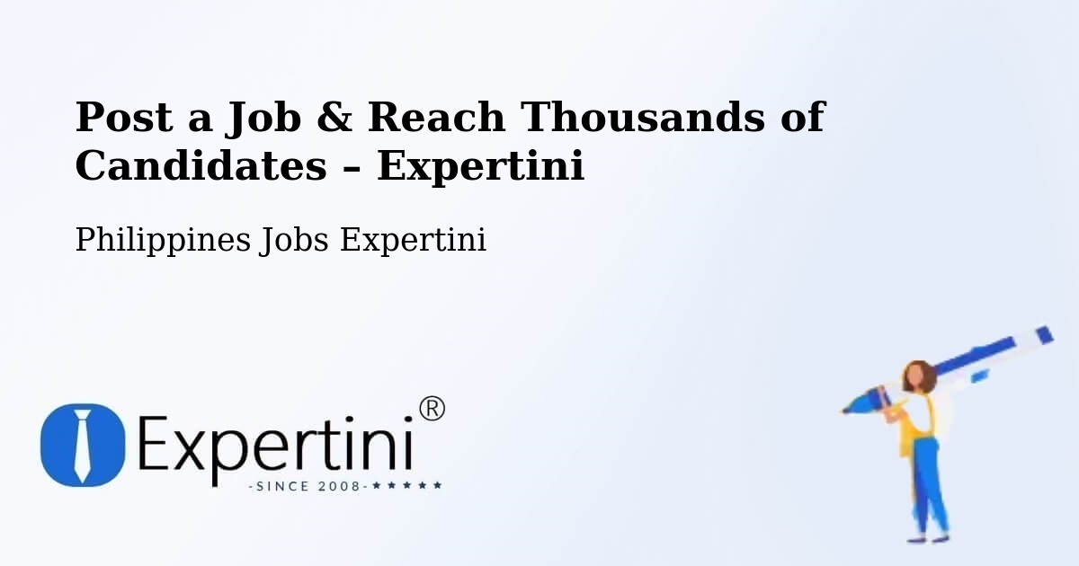 Post a Job in Solana – Hire the Right Talent - Solana, Philippines Jobs Expertini