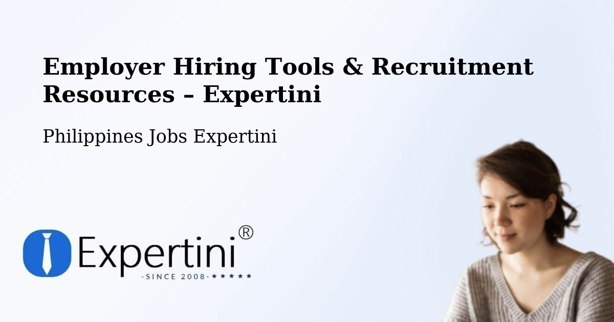 Employer Hiring Tools & Recruitment Resources – Solana - Solana, Philippines Jobs Expertini